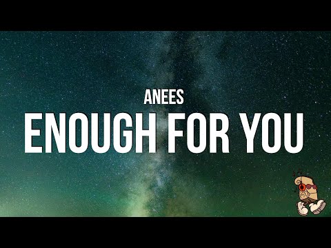 anees - enough for you (Lyrics)