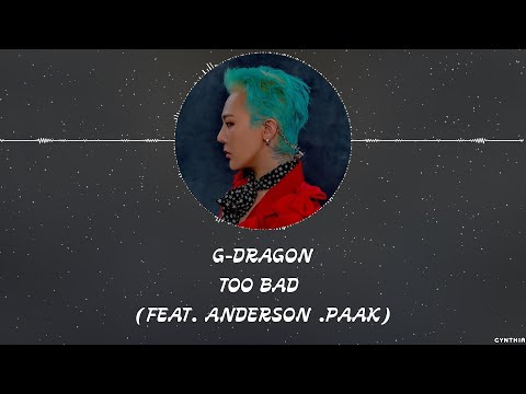 G-DRAGON - TOO BAD (FEAT. ANDERSON .PAAK) [HAN+ROM+ENG] LYRICS