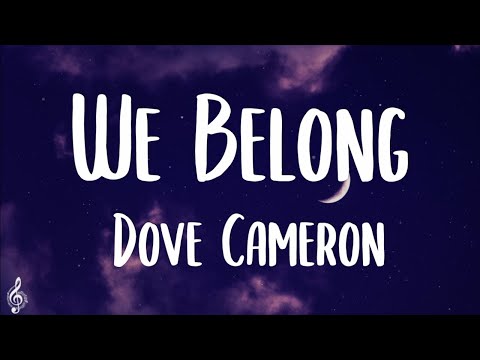 Dove Cameron - We Belong (Lyrics)