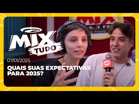 QUAIS SUAS EXPECTATIVAS PARA 2025? - Mix Tudo #AoVivo 07.01