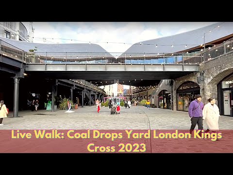 Live Walk: Coal Drops Yard London Kings Cross London 2023 | HereWeGoWalks