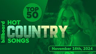 Billboard Hot Country Songs Top 50 (November 16th, 2024)