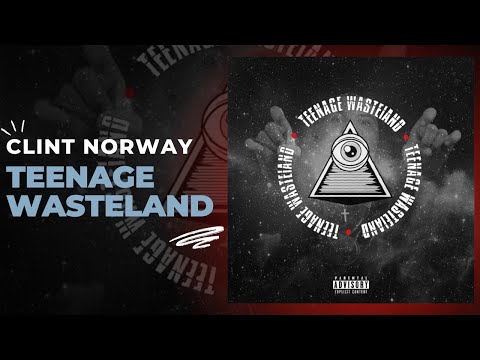 Clint Norway - Teenage Wasteland (Full Album)