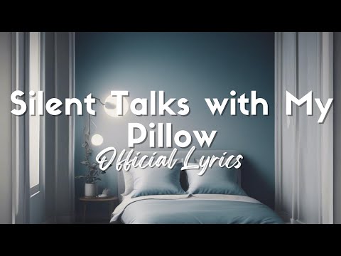 Silent Talks with My Pillow – When Silence Speaks Louder Than Words | official music video