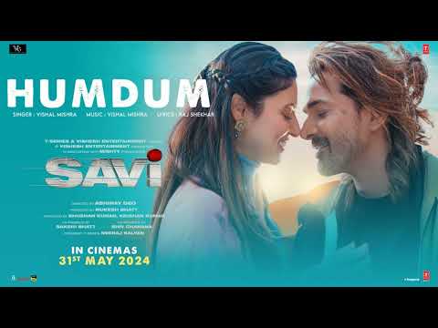 SAVI: Humdum (Song) | Divya Khossla, Harshvardhan Rane, Vishal M, Raj S|Mukesh, Abhinay, Bhushan K