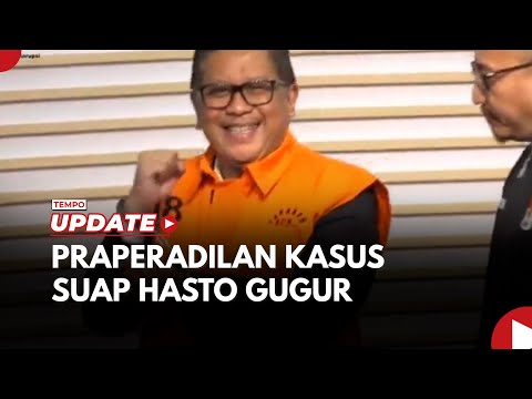 Kenapa Praperadilan Kasus Suap Hasto Kristiyanto Gugur