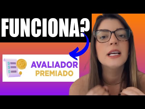 AVALIADOR PREMIADO FUNCIONA? ((É GOLPE?)) App Avaliador Premiado - Avaliador Premiado Vale a Pena?