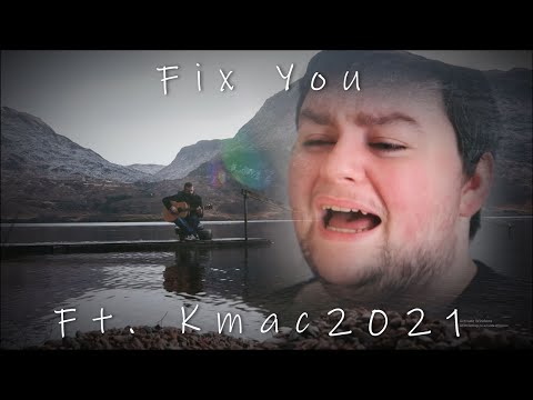 Coldplay - Fix You [Ft Kmac2021] Cover