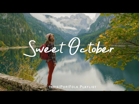 Sweet October ☕ mellow music to listen to makes you better mood |  Indie/Pop/Folk/Acoustic Playlist