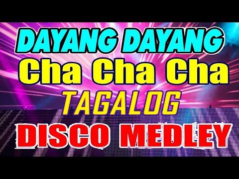 DAYANG DAYANG TAGALOG CHA CHA NONSTOP REMIX 2025 - CHA CHA DISCO MEDEY 2025