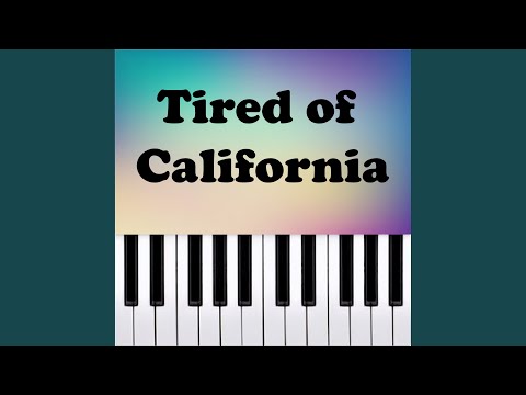 Tired of California (Piano Version)