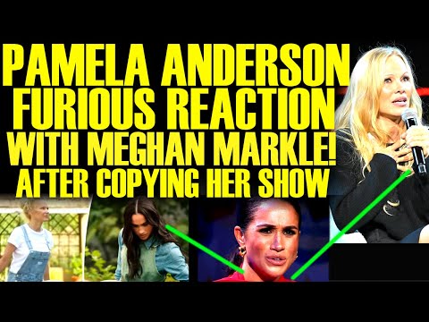 PAMELA ANDERSON JUST DESTROYED MEGHAN MARKLE AFTER NETFLIX SHOW COPIES HER COOKING SHOW! TOTAL FAIL