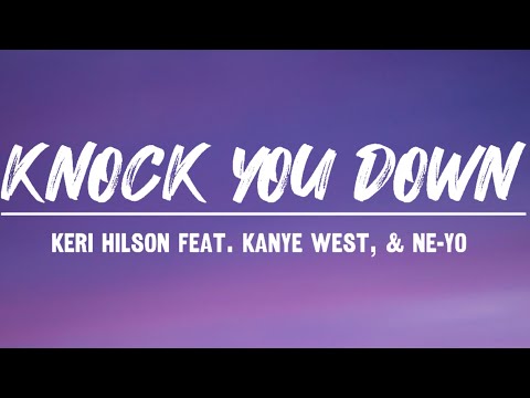 Knock You Down - Keri Hilson Feat. Kanye West, & Ne-Yo