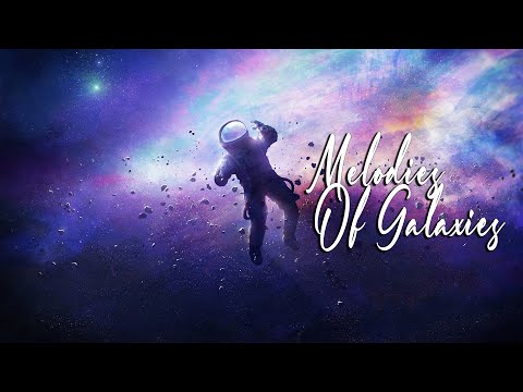 ✩ Мелодии Галактик / Melodies Of Galaxies ✩