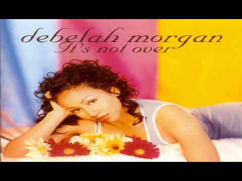 Debelah Morgan - It's Not Over