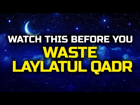 WATCH THIS BEFORE YOU WASTE LAYLATUL QADR [MOTIVATION]