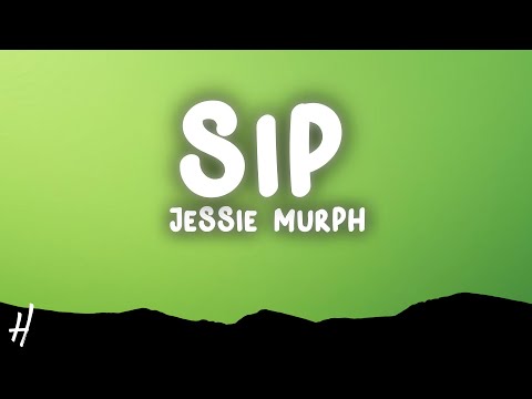 Jessie Murph - Sip (Lyrics)