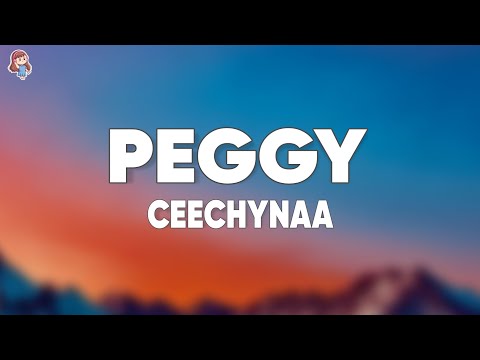 Ceechynaa - Peggy (Lyrics)