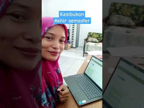 kesibukan akhir semester