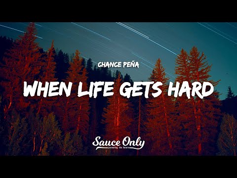 Chance Peña - When Life Gets Hard (Lyrics)