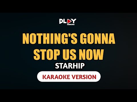 Starship - Nothing's Gonna Stop Us Now (Karaoke Version)