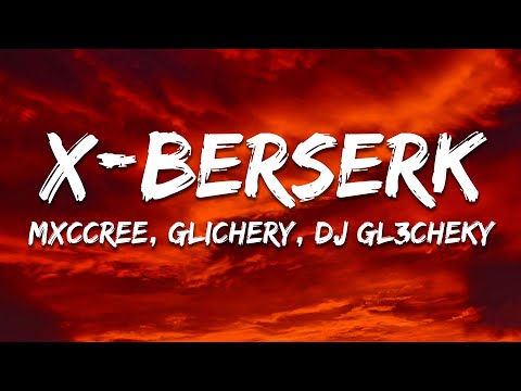 MXCCREE, glichery & DJ GL3CHEKY - X BERSERK (Slowed)