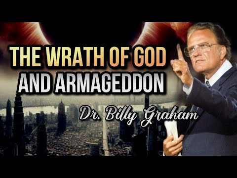 THE WRATH OF GOD AND ARMAGEDDON| Dr. Billy Graham