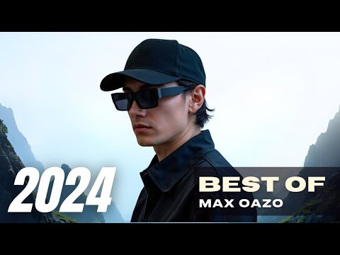 Max Oazo Best Of 2024 | New Year Mix 2025 | English Best Songs & Remixes