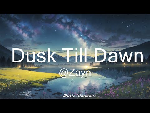 @Zayn - Dusk Till Dawn (Lyrics) ft. @sia   || Music Simmons