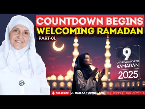 Countdown Begins: Welcoming Ramadan, the Month of Mercy! Part-01| Dr. Haifaa Younis