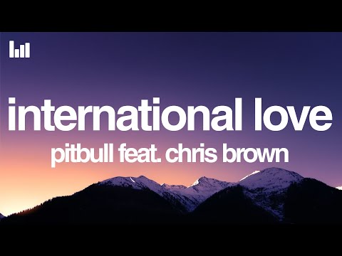 Pitbull - International Love (Lyrics) feat. Chris Brown