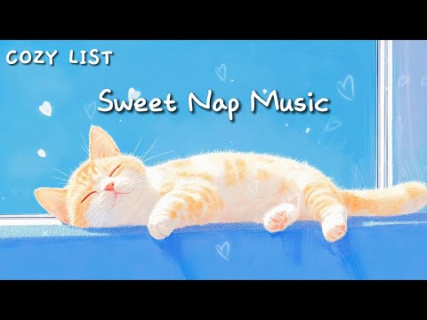 [Playlist] 달콤한 낮잠 😺 마음이 몽글몽글 힐링되는 피아노 선율 | feel good | 편안한 뉴에이지 음악 Sweet Piano Music 아침 힐링 / 카페 음악