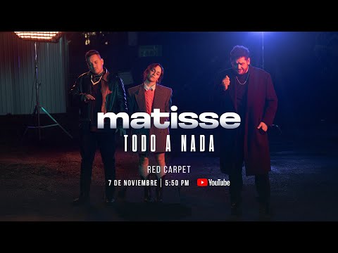 Matisse - Todo a Nada (Red Carpet)