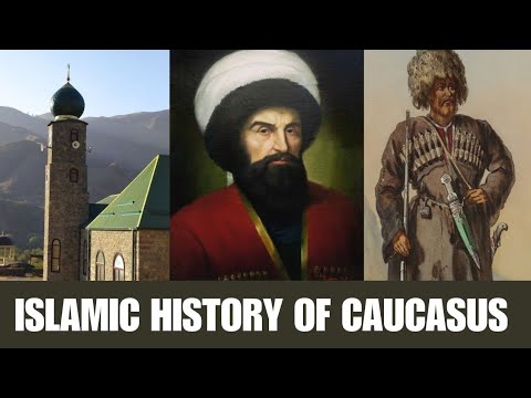 History of Islam in The Caucasus: Chechnya, Dagestan, Azerbaijan and Other Regions