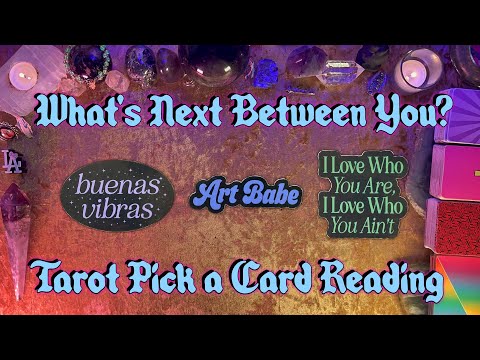 💫What's Next Between You and Them?💫 Tarot Pick a Card Love Reading