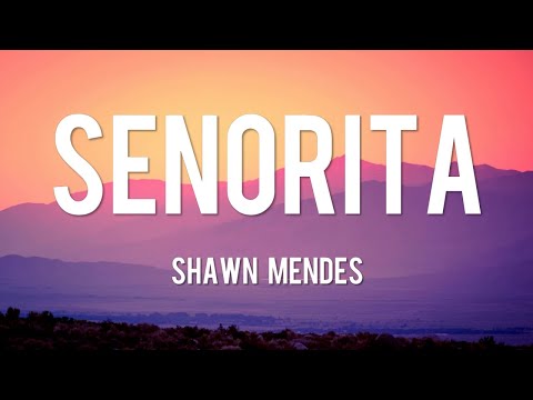 Señorita - Shawn Mendes [Lyrics] / Ed Sheeran, One Direction, Ali Gatie