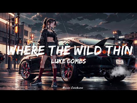 Luke Combs - Where The Wild Things Are (Lyrics)   || Music Erickson