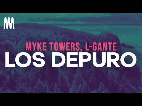 Myke Towers, L-Gante - LOS DEPURO (Letra/Lyrics)