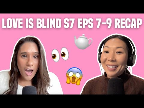 79. Love is Blind S7 Eps. 7-9 Recap