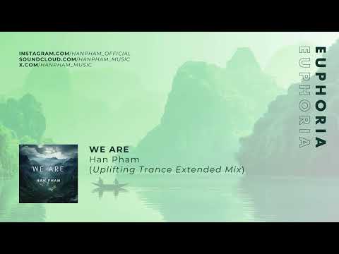 Han Pham - We Are (Uplifting Trance Extended Mix)