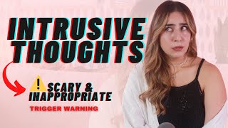 What do your scary intrusive thoughts mean? why do you have them and tips to stop them.