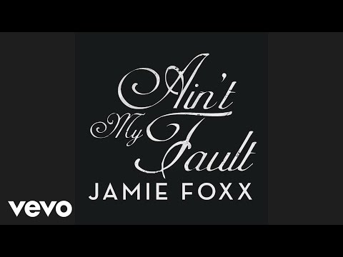 Jamie Foxx - Ain't My Fault (Official Audio)