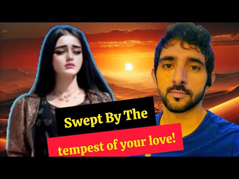 Swept By The Tempest Of Your Love! | Sheikh Hamdan Poem | Fazza | Crown Prince of Dubai | Fazza Poem