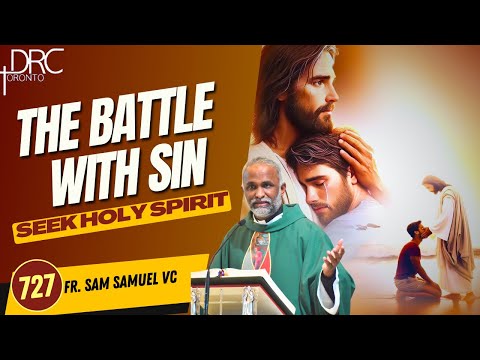 Day 727: The Battle with Sin | Seek Holy Spirit (Fr. Sam Samuel VC)