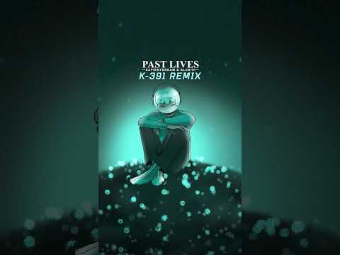 PAST LIVES - SAPIENT DREAM & SLUSHII (K-391 REMIX) #pastlives #k391 #shorts