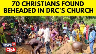 70 Christians Found Beheaded In Church In DR Congo | Congo News Today | Congo M23 Rebel | N18G