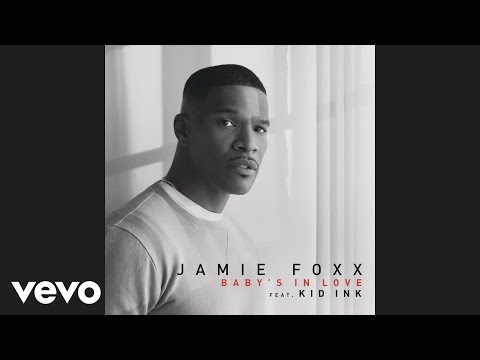 Jamie Foxx - Baby's In Love (Audio) ft. Kid Ink