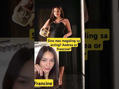 para sayo sino mas magaling sa acting? Andrea or Francine? #trending