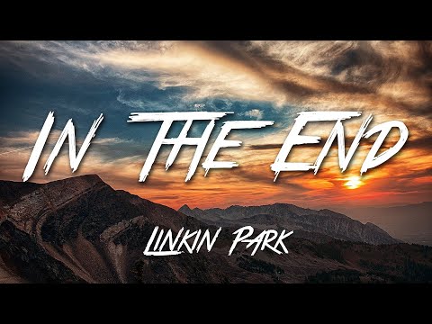 In The End - Linkin Park (Lyrics) [HD]