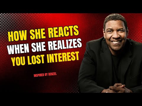 How She Reacts When She Realizes You Lost Interest |Denzel Washington Powerful Motivational Speech